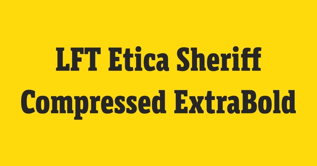 Przykład czcionki LFT Etica Sheriff Compressed